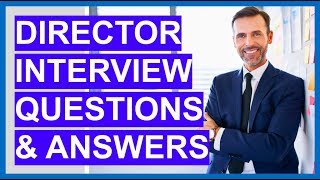 DIRECTOR Interview Questions and Answers How to PASS an EXECUTIVE Interview [upl. by Eerok]