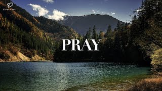 PRAY Deep Prayer Music  Christian Meditation Music [upl. by Acul]