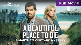 A Beautiful Place to Die A Marthas Vineyard Mystery  Full Hallmark Movie  Hallmark [upl. by Rorke]