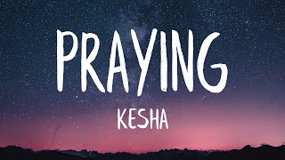 Kesha  Praying Lyrics Best Version [upl. by Stoffel156]