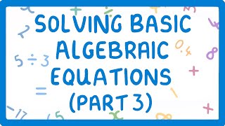 GCSE Maths  How to Solve Algebraic Equations Part 3 of 3 45 [upl. by Ludeman]