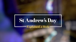 St Andrews Day Explained a little [upl. by Darraj494]